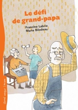 Le défi de grand-papa - Labrie, Francine