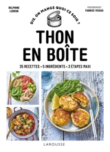 Thon en boîte : 35 recettes, 5 ingrédients, 3 étapes maxi - Delphine Lebrun