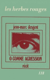 O comme agression no. 118 - Jean-Marc Desgent