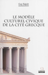 Le modèle culturel civique de la cité grecque - Guy Bajoit
