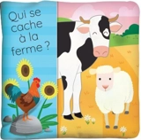 Qui se cache à la ferme ? : Livre tissu - Delporte, Corinne