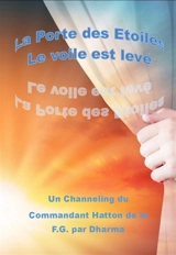 Phoenix journals. Vol. 3. La porte des étoiles : le voile est levé : un channeling du commandant Hatton de la F.G. par Dharma - Commandant Hatton de la F.G.