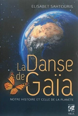 La danse de Gaïa : notre histoire et celle de la planète - Elisabet Sahtouris