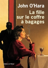 La fille sur le coffre à bagages - John O'Hara