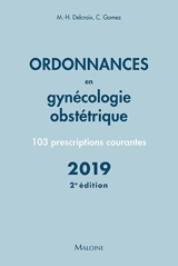 Ordonnances en gynécologie obstétrique : 103 prescriptions courantes : 2019 - Michel-Henri Delcroix