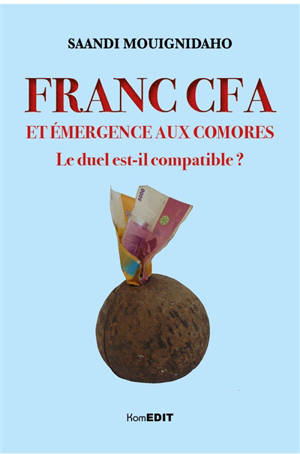 Franc CFA et émergence aux Comores : le duel est-il compatible ? - Saandi Mouignidaho