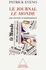 Le Monde, une histoire d'indépendance - Patrick Eveno