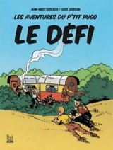 Les aventures du p'tit Hugo. Vol. 5. Le défi - Jean-Marc Desloges