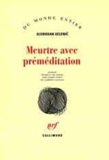 Meurtre avec préméditation - Slobodan Selenic