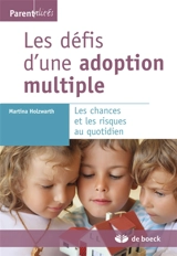 Les défis d'une adoption multiple : les chances et les risques au quotidien - Martina Holzwarth