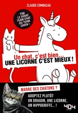Un chat, c'est bien... une licorne, c'est mieux ! : étude comparée des divers types d'animaux que vous pourriez adopter - Claude Combacau