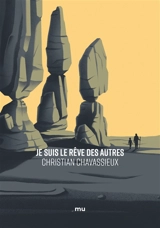 Je suis le rêve des autres - Christian Chavassieux
