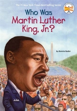 Who Was Martin Luther King, Jr. ? - Bonnie Bader