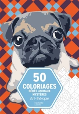 Bébés animaux mystères : 50 coloriages - Laetitia Sala