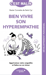 Bien vivre son hyperempathie : apprivoisez votre empathie et faites-en un trésor - Xavier Cornette de Saint Cyr