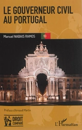 Le gouverneur civil au Portugal - Manuel Nabais Ramos