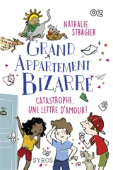 Grand appartement bizarre. Catastrophe, une lettre d'amour ! - Nathalie Stragier