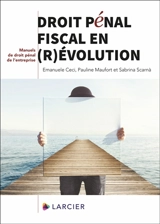 Droit pénal fiscal en (r)évolution - Emanuele Ceci
