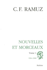 Oeuvres complètes. Vol. 5. Nouvelles et morceaux, 1904-1908 - Charles-Ferdinand Ramuz
