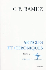 Oeuvres complètes. Vol. 13. Articles et chroniques : tome 3, 1924-1931 - Charles-Ferdinand Ramuz