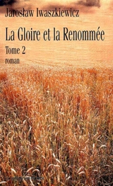 La gloire et la renommée. Vol. 2 - Jaroslaw Iwaszkiewicz