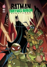 Batman & les Tortues ninja : aventures. Vol. 1 - Matthew K. Manning