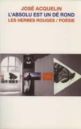 L'absolu est un dé rond - José Acquelin