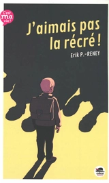J'aimais pas la récré ! - Erik Poulet-Reney