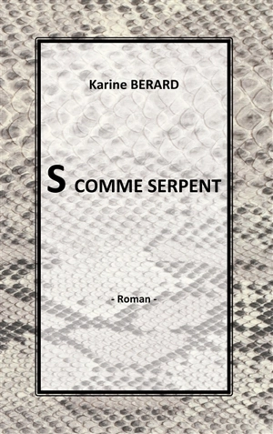 S comme serpent - Karine Bérard