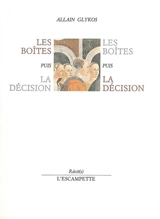 Les Boîtes. La Décision - Allain Glykos