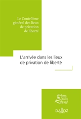 L'arrivée dans les lieux de privation de liberté - Contrôleur général des lieux de privation de liberté (France)