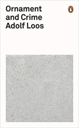 Adolf Loos Ornament and Crime - Adolf Loos