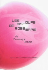 Les discours de Rosemarie - Dominique Richard