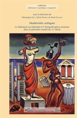 Modernités antiques : la littérature occidentale et l'Antiquité gréco-romaine dans la première moitié du XXe siècle
