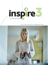 Inspire 3 : méthode de français, B1 - Marie-José Lopes
