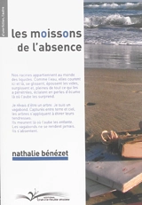 Les moissons de l'absence - Nathalie Bénézet