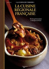 La cuisine régionale française : recettes gastronomiques et classiques de France - Marie Gosset