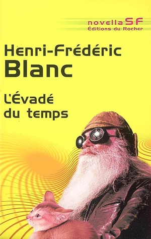 L'évadé du temps - Henri-Frédéric Blanc