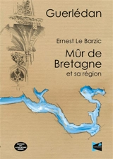 Guerlédan : Mûr de Bretagne et sa région - Ernest Ar Barzhig
