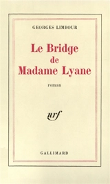 Le Bridge de Madame Lyane - Georges Limbour