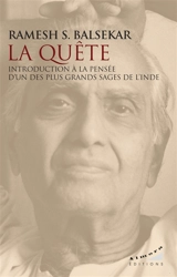 La quête : introduction à la pensée d'un des plus grands sages de l'Inde - Ramesh Sadashiv Balsekar