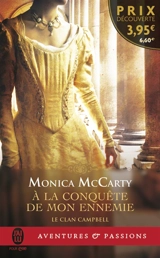 Le clan Campbell. Vol. 1. A la conquête de mon ennemie - Monica McCarty
