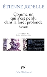 Comme un qui s'est perdu dans la forêt profonde : sonnets - Etienne Jodelle