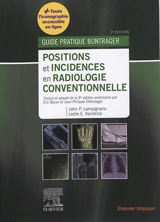 Guide pratique Bontrager : positions et incidences en radiologie conventionnelle - John P. Lampignano