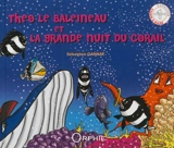 Théo le baleineau et la grande nuit du corail - Sébastien Gannat