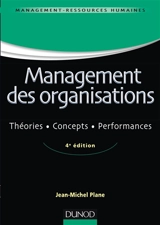 Management des organisations : théories, concepts, performances - Jean-Michel Plane