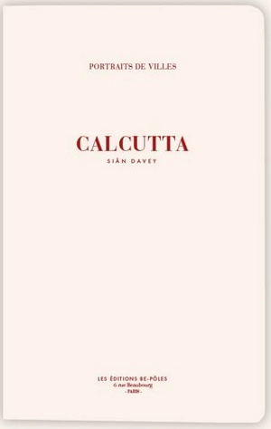 Calcutta - Siân Davey