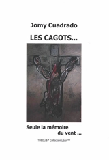 Les cagots : seule la mémoire du vent... - Jomy Cuadrado