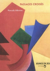 Passages croisés - Pascale Oiknine Dadoun