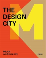 The Design City : Milan Extraordinary Lab - Keiji Takeuchi, Marco Sammicheli